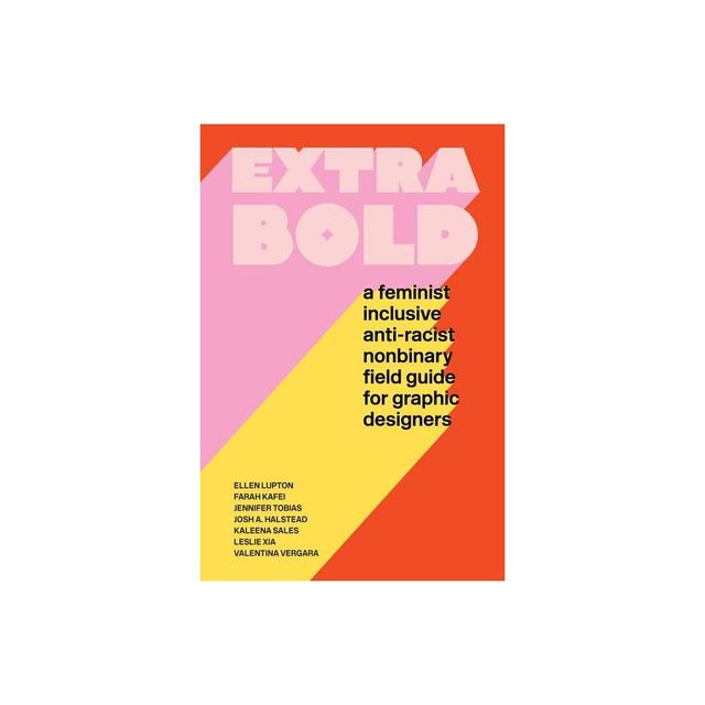 Extra Bold - by Ellen Lupton & Jennifer Tobias (Paperback)