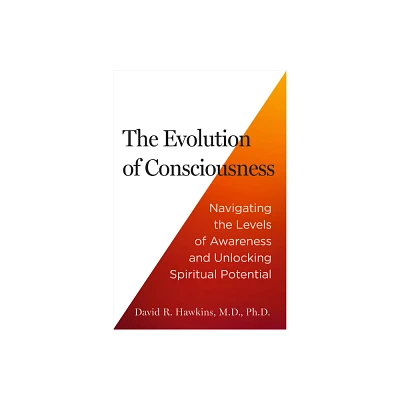 The Evolution of Consciousness - by David R Hawkins (Paperback)