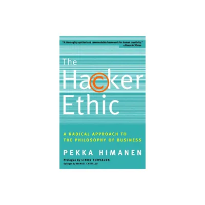 The Hacker Ethic - by Pekka Himanen (Paperback)