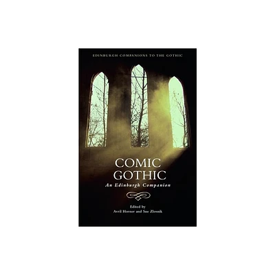 Comic Gothic - (Edinburgh Companions to the Gothic) by Avril Horner & Sue Zlosnik (Hardcover)