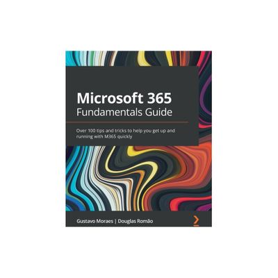 Microsoft 365 Fundamentals Guide - by Douglas Romo & Gustavo Moraes (Paperback)