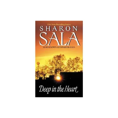 Deep in the Heart - by Sharon Sala (Paperback)