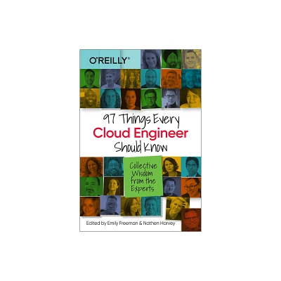 97 Things Every Cloud Engineer Should Know - by Emily Freeman & Nathen Harvey (Paperback)