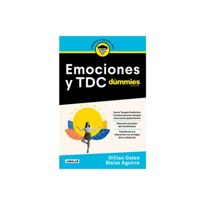 Emociones Y Tdc Para Dummies / Dbt for Dummies - by Gillian Galen & Blaise Aguirre (Paperback)