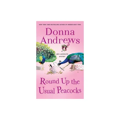 Round Up the Usual Peacocks - (Meg Langslow Mysteries) by Donna Andrews (Paperback)