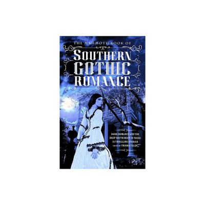 The Mammoth Book of Southern Gothic Romance - (Mammoth Books) by Trisha Telep (Paperback)