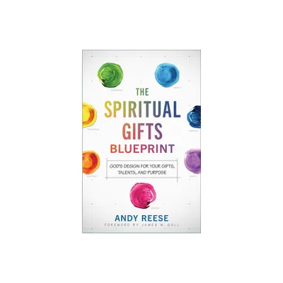 The Spiritual Gifts Blueprint - by Andy Reese (Paperback)