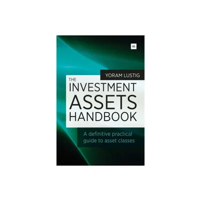 The Investment Assets Handbook - by Yoram Lustig (Paperback)