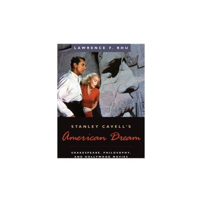 Stanley Cavells American Dream - by Lawrence F Rhu (Hardcover)