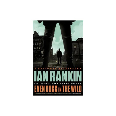 Even Dogs in the Wild - (Rebus Novel) by Ian Rankin (Paperback)