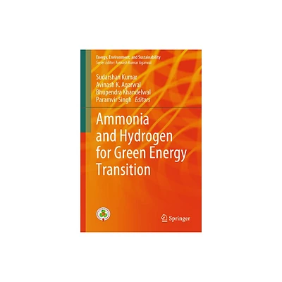 Ammonia and Hydrogen for Green Energy Transition - (Energy, Environment, and Sustainability) (Hardcover)