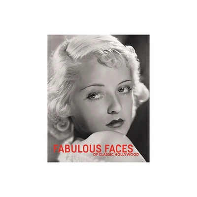 Fabulous Faces of Classic Hollywood - by Robert Dance & Simon Crocker (Hardcover)