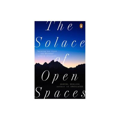 The Solace of Open Spaces - by Gretel Ehrlich (Paperback)