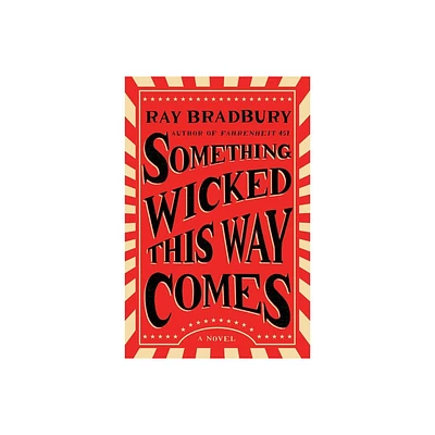 Something Wicked This Way Comes - by Ray Bradbury (Paperback)