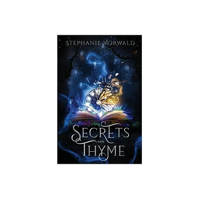 Secrets & Thyme - (Witches & Immortals) by Stephanie Vorwald (Paperback)