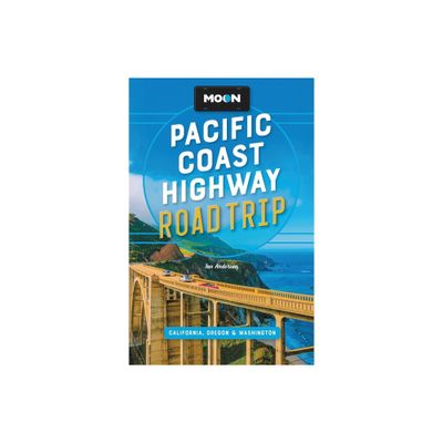 Moon Pacific Coast Highway Road Trip - (Travel Guide) 4th Edition by Ian Anderson (Paperback)