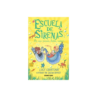 Escuela de Sirenas 3. - by Lucy Courtenay & Sheena Dempsey (Paperback)