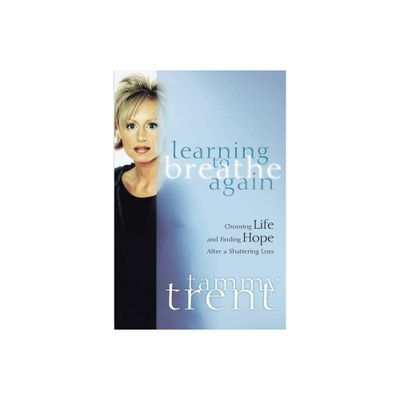 Learning to Breathe Again - (Women of Faith (Thomas Nelson)) by Tammy Trent (Paperback)