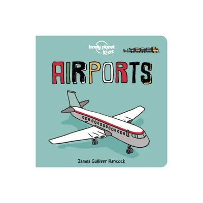 Lonely Planet Kids Airports - (Board Book)