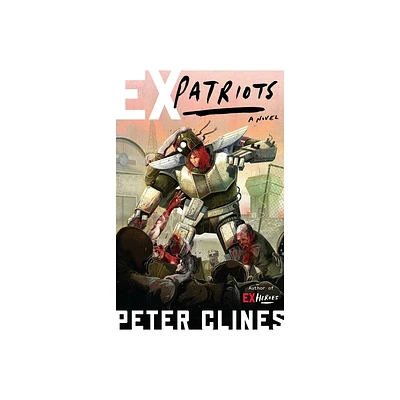 Ex-Patriots - (Ex-Heroes) by Peter Clines (Paperback)