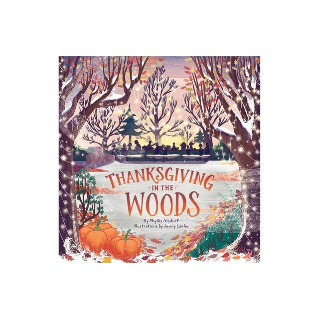 Thanksgiving in the Woods - (Countryside Holidays) by Phyllis Alsdurf (Hardcover)