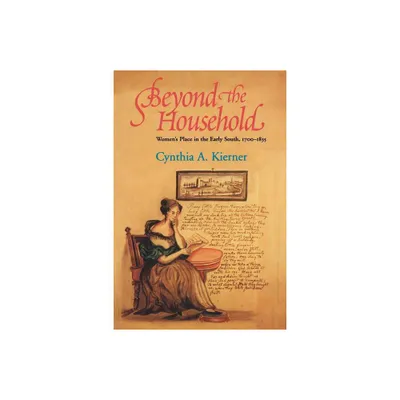 Beyond the Household - (Comstock Classic Handbooks) 801st Edition by Cynthia A Kierner (Paperback)