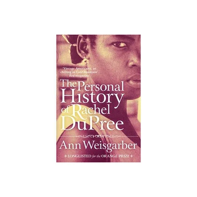 The Personal History of Rachel DuPree - by Ann Weisgarber (Paperback)