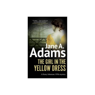 The Girl in the Yellow Dress - (Henry Johnstone 1930s Mystery) by Jane A Adams (Hardcover)