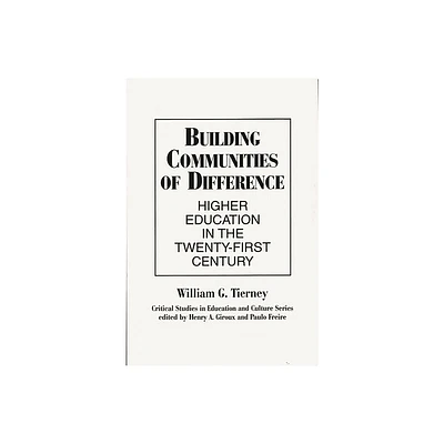 Building Communities of Difference - (Critical Studies in Education & Culture (Paperback)) by William Tierney (Paperback)