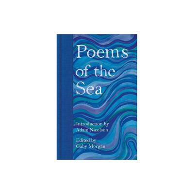 Poems of the Sea - by Gaby Morgan (Hardcover)