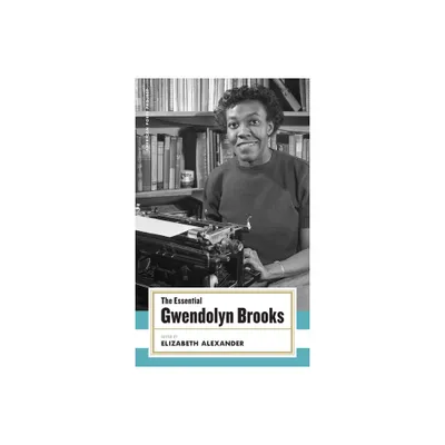 The Essential Gwendolyn Brooks - (American Poets Project) (Hardcover)