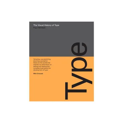 The Visual History of Type - by Paul McNeil (Hardcover)