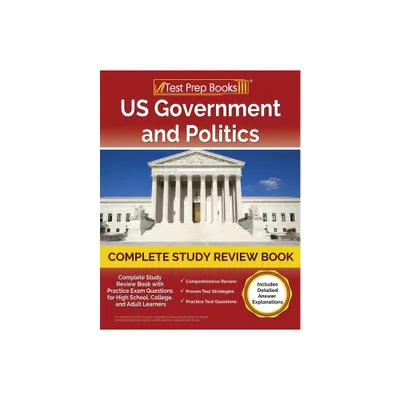 US Government and Politics Complete Study Review Book 2023-2024 with Practice Exam Questions for High School, College, and Adult Learners [Includes