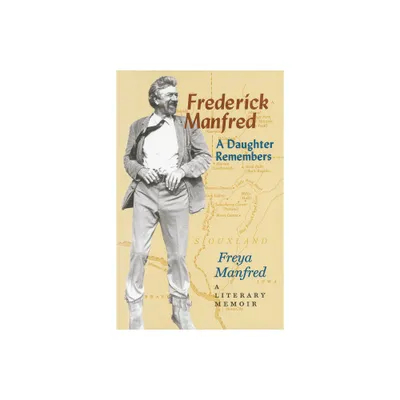 Frederick Manfred - (Midwest Reflections) by Freya Manfred (Paperback)