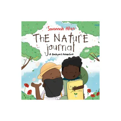 The Nature Journal - by Savannah Allen (Hardcover)