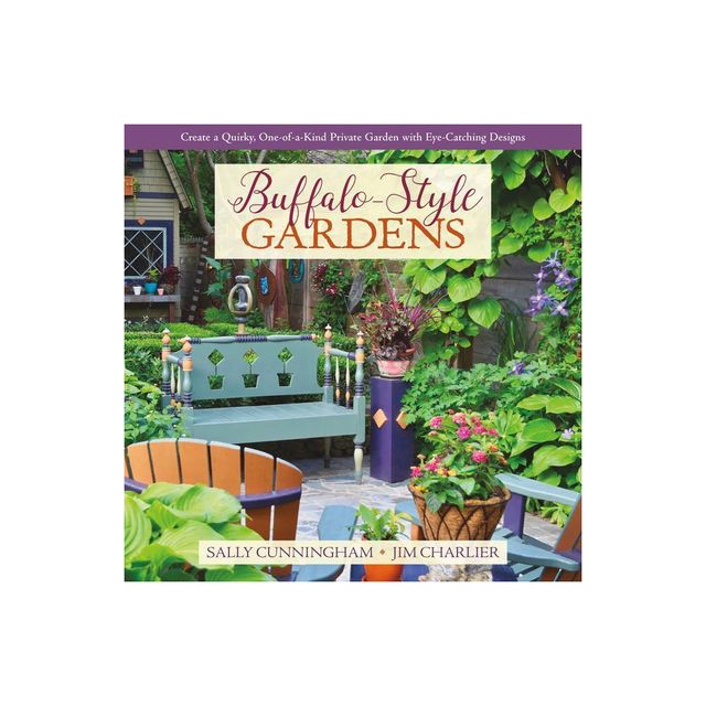 Buffalo-Style Gardens - by Sally Cunningham & Jim Charlier (Hardcover)