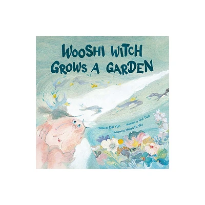 Wooshi Witch Grows a Garden - by Yun Dai (Hardcover)