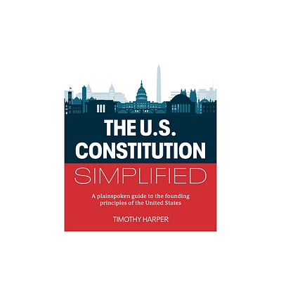 The U.S. Constitution Simplified - by Timothy Harper (Paperback)