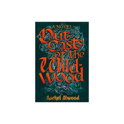 Outcasts of the Wildwood - by Rachel Atwood (Paperback)