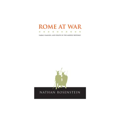 Rome at War - (Studies in the History of Greece and Rome) by Nathan Rosenstein (Paperback)