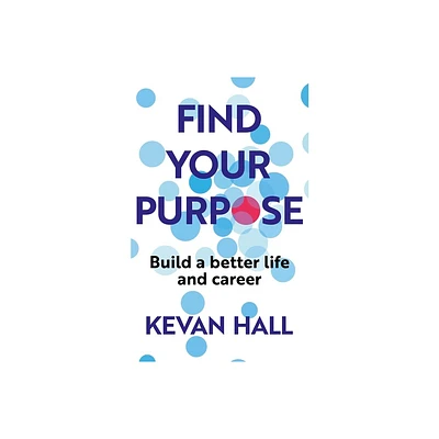 Find Your Purpose - by Kevan Hall (Paperback)