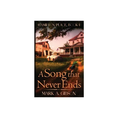 A Song that Never Ends - (Hamilton Place) by Mark A Gibson (Paperback)