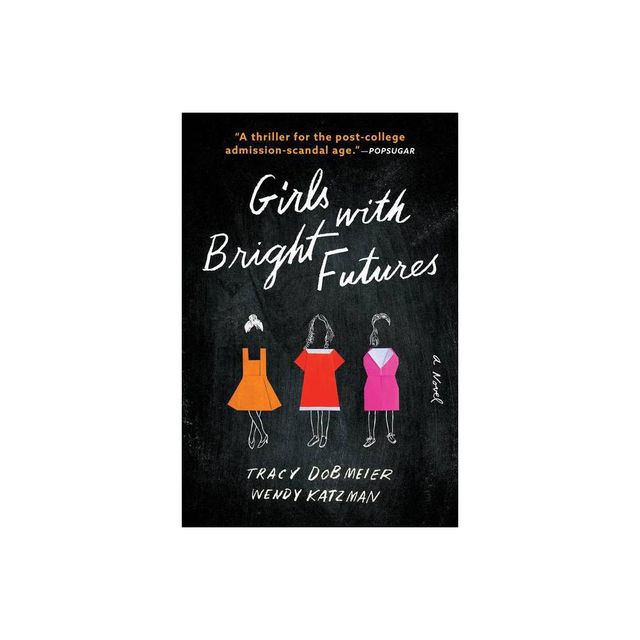 Girls with Bright Futures - by Tracy Dobmeier & Wendy Katzman (Paperback)