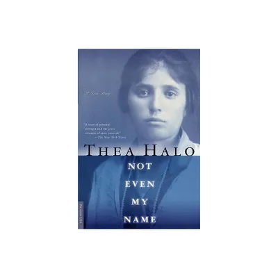 Not Even My Name - by Thea Halo (Paperback)