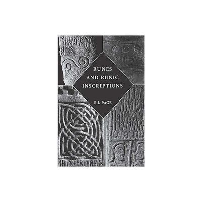 Runes and Runic Inscriptions - by R I Page (Paperback)