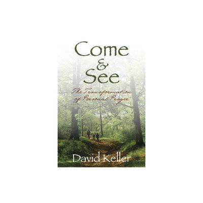 Come and See - by David Keller (Paperback)