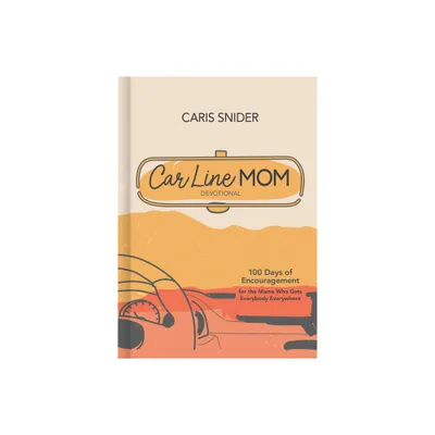 Car Line Mom Devotional - by Caris Snider (Hardcover)