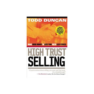 High Trust Selling - by Todd Duncan (Paperback)