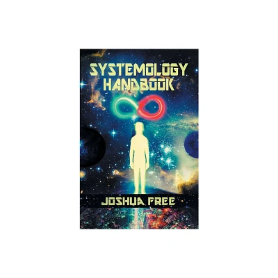 The Systemology Handbook - by Joshua Free (Hardcover)