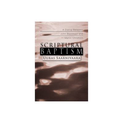 Scriptural Baptism - by PH D (Paperback)